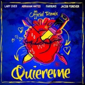Jacob Forever Ft. Farruko, Lary Over, Abraham Mateo – Quiereme (Remix)